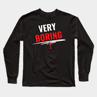 Very Boring Long Sleeve T-Shirt